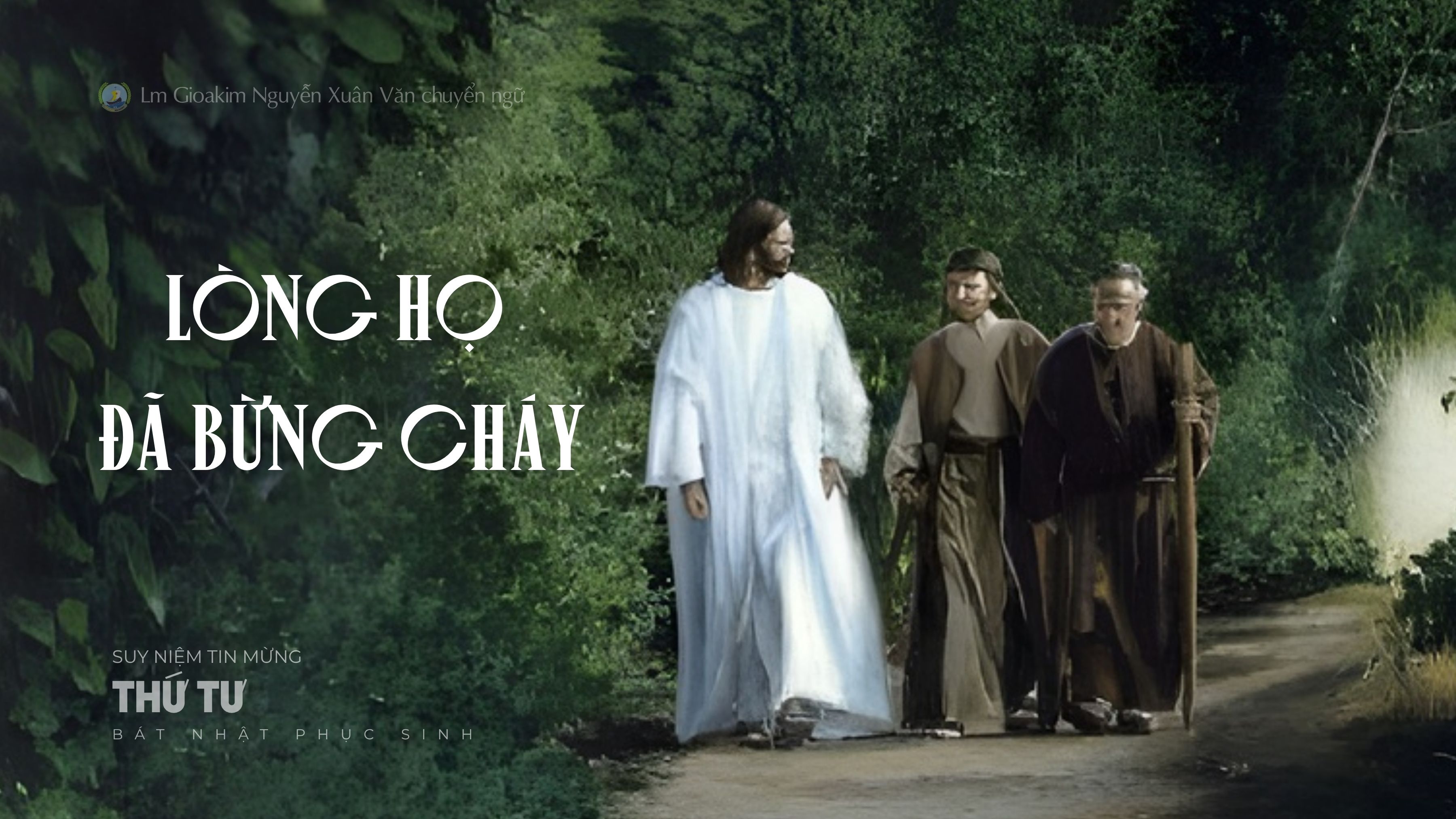 Lời ban Sự sống: Lòng họ đã bừng cháy_Thứ Tư tuần Bát nhật Phục sinh